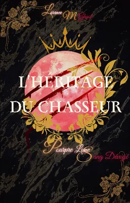L'Héritage du Chasseur T1 : Pourpre Lune, Sang Dévoyé
