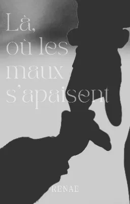 Là, où les maux s'apaisent