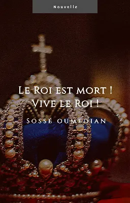 Le Roi est mort ! Vive le Roi !