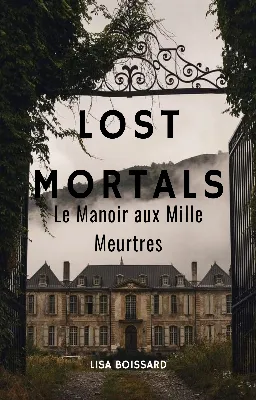 LOST MORTALS : Le Manoir au Mille Meurtres (TOME I)