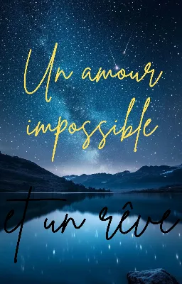 un amour impossible et un rêve