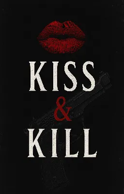 Kiss & kill