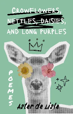 Crowflowers, nettles, daisies, and long purples
