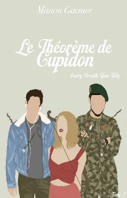 Every Breath You Take –– Le Théorème de Cupidon