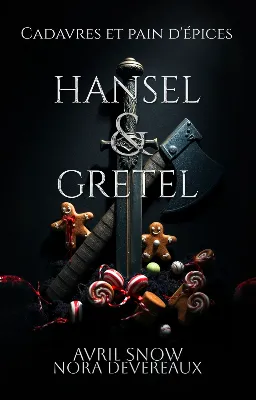 Hansel et Gretel : Cadavres et pain d'épices