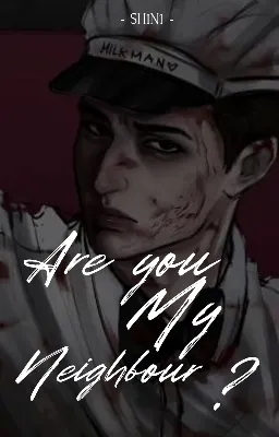 Are you my neighbour ?