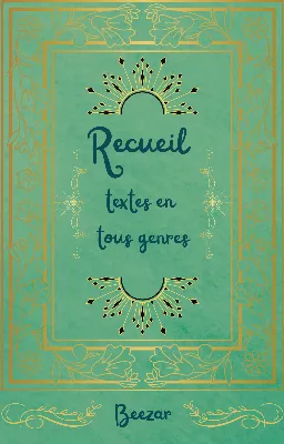 Recueil - Textes en tous genres