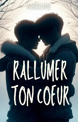 Rallumer ton coeur