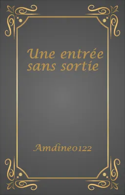 Une entrée sans sortie