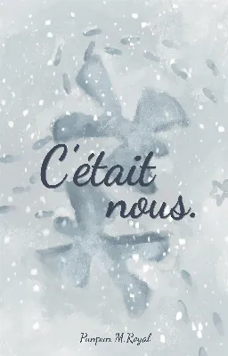 C'était nous. (MxM)