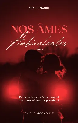 Nos Âmes Ambivalentes [Tome 1]