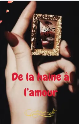 De la haine à l'amour