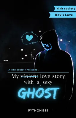 My violent love story with a sexy ghost [MxM]