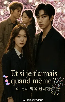 Et si je t'aimais quand même ? (내 눈이 말을 한다면)