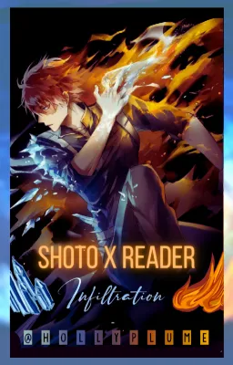 Shoto x Reader, PARTIE I - Infiltration