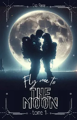 Fly me to the moon - Tome 1