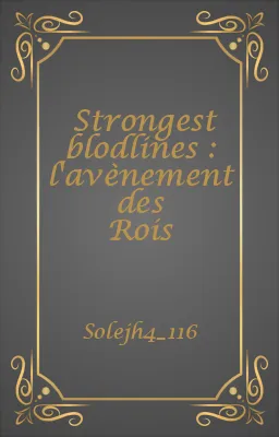 Strongest blodlines : l'avènement des Rois