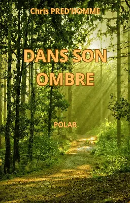 DANS SON OMBRE