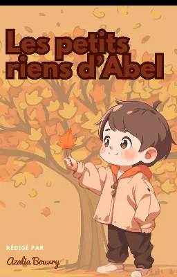 Les petits riens d’Abel