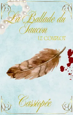 La Ballade du Faucon : Le Complot