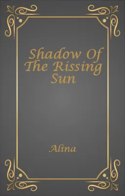 Shadow Of The Rissing Sun