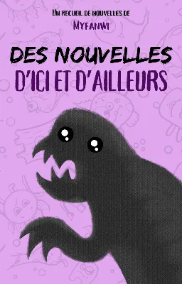 Des nouvelles d'ici et d'ailleurs | Recueil de nouvelles