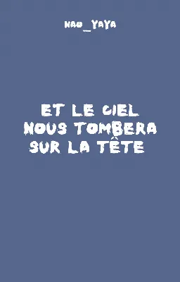 Et le ciel nous tombera sur la tête