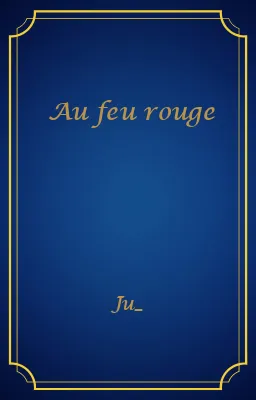 Au feu rouge